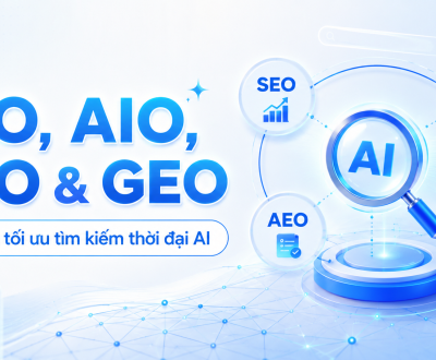 phan-biet-seo-aio-aeo-va-geo Phân Biệt SEO, AIO, AEO Và GEO: Cẩm Nang Tối Ưu Hóa Tìm Kiếm Thế Hệ Mới